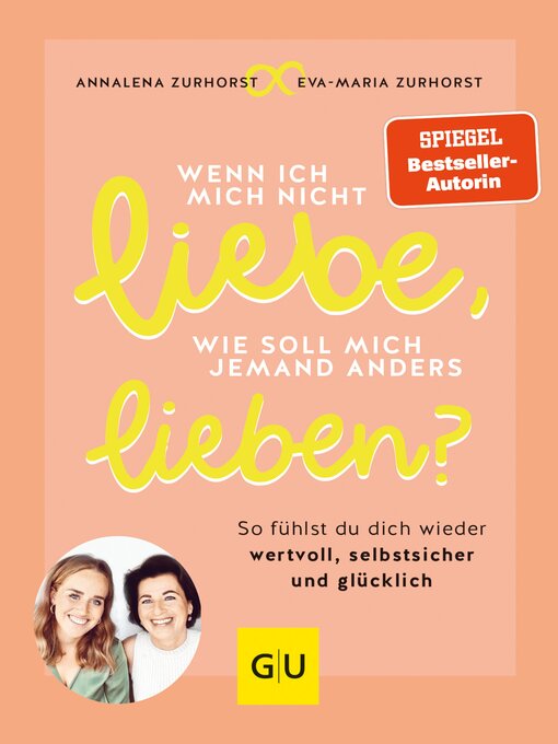 Title details for Wenn ich mich nicht liebe, wie soll mich jemand anders lieben? by Eva-Maria Zurhorst - Wait list